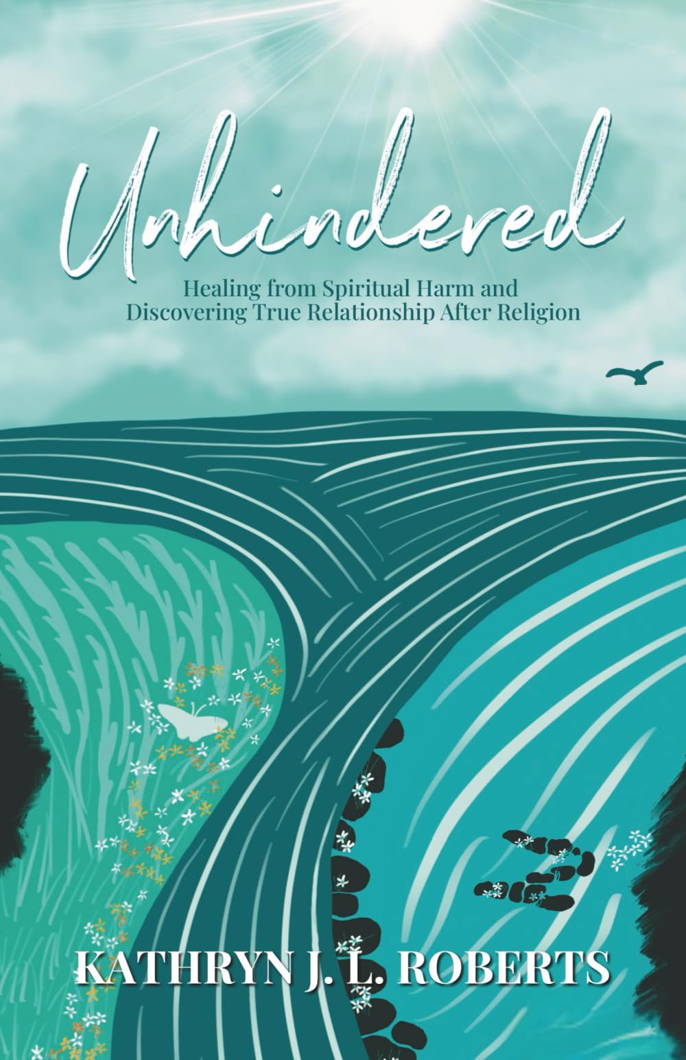 Unhindered: Healing from Spiritual Harm and Discovering True Relationship After Religion