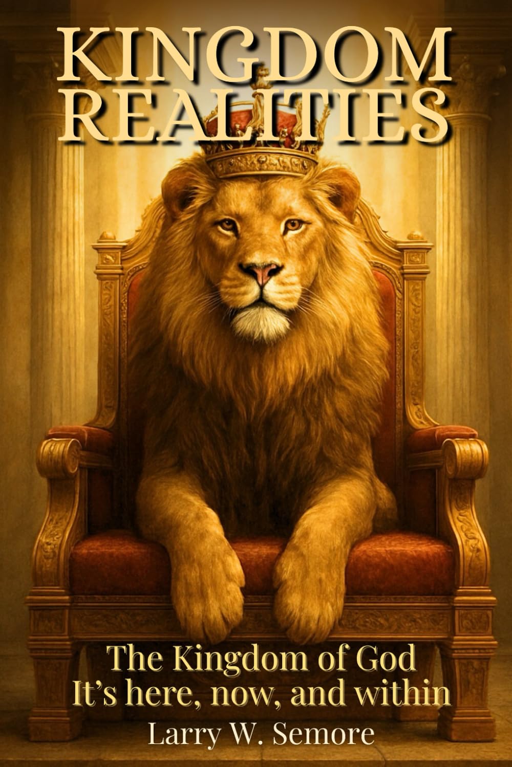 Kingdom Realities: It's Here, Now, and Within