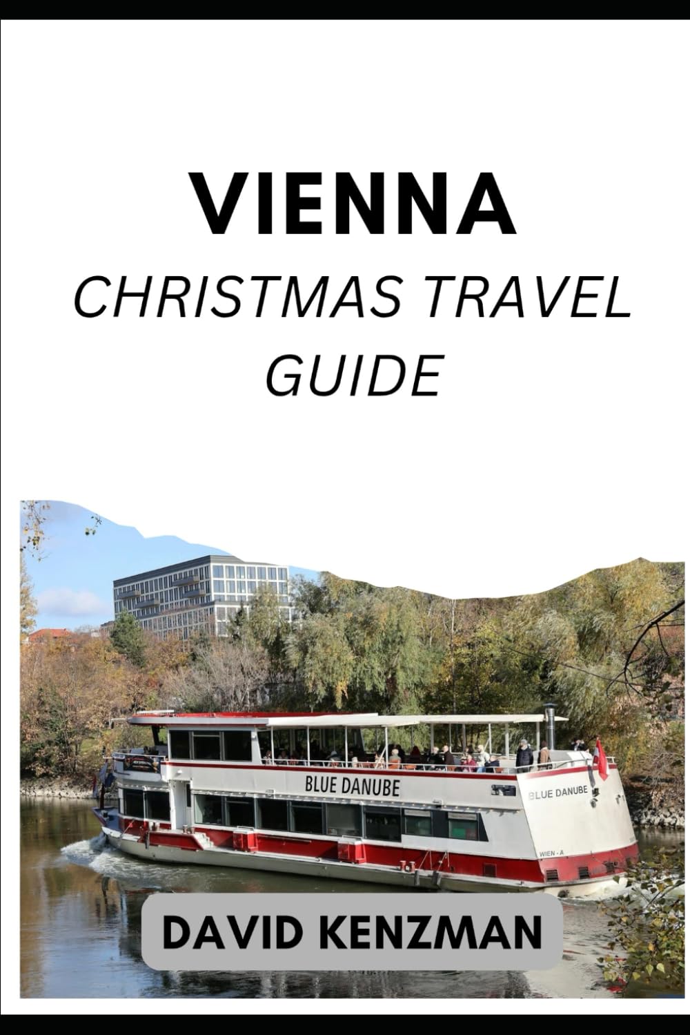 VIENNA CHRISTMAS TRAVEL GUIDE (Journeywise Collection)