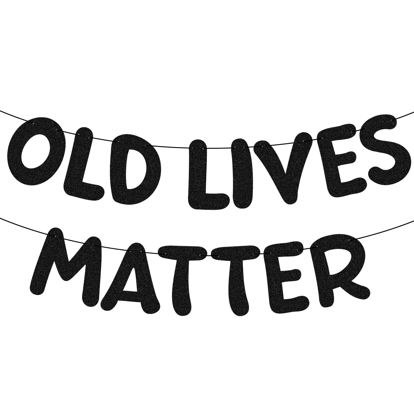 Pre Strung Old Lives Matter Banner 9.84 ft Funny Birthday Glitter Black Banner for Men Women Retirement Party Decorations 80th 70th 60th 50th 40th