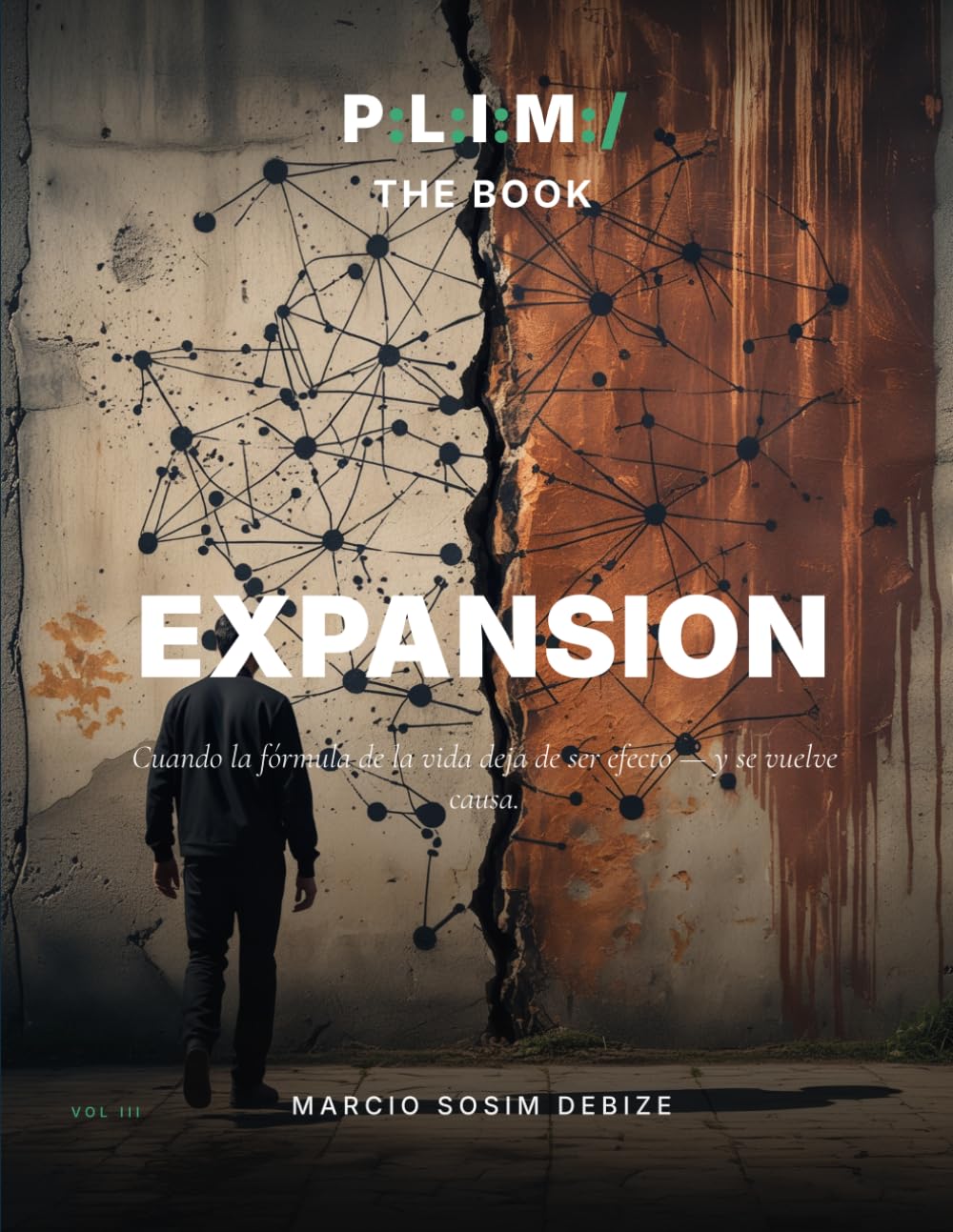 P:L:I:M:/ the book — Volumen III: Expansión: Un Año en 250 Imágenes · Piezas #186–#250 · El Arco hacia Fuera (P:L:I:M:/ The Book — Trilogy)