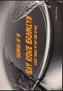 Growing Up In Bay Ridge Brooklyn: Iconic things of our time-1950s-1980s