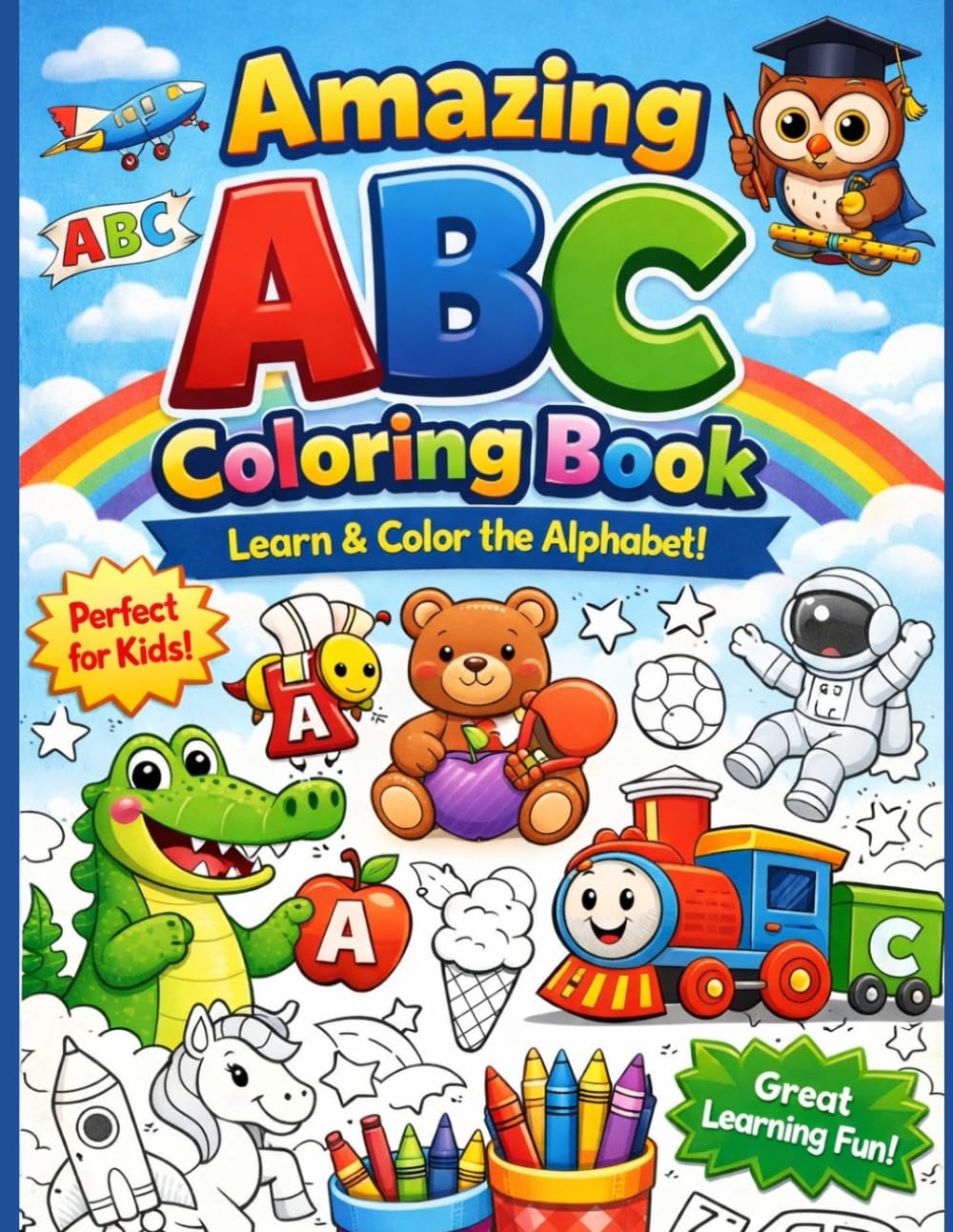 The Amazing Alphabet Coloring Book for Kids: ABC Coloring Book for Kids Ages 3-8: Alphabet Coloring Book with Cute Animals - Learn Letters A to Z (Coloring Book - Coloring Pages)