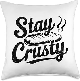 Stay Crusty Funny Saying Bread Baker Baking Lover Throw Pillow