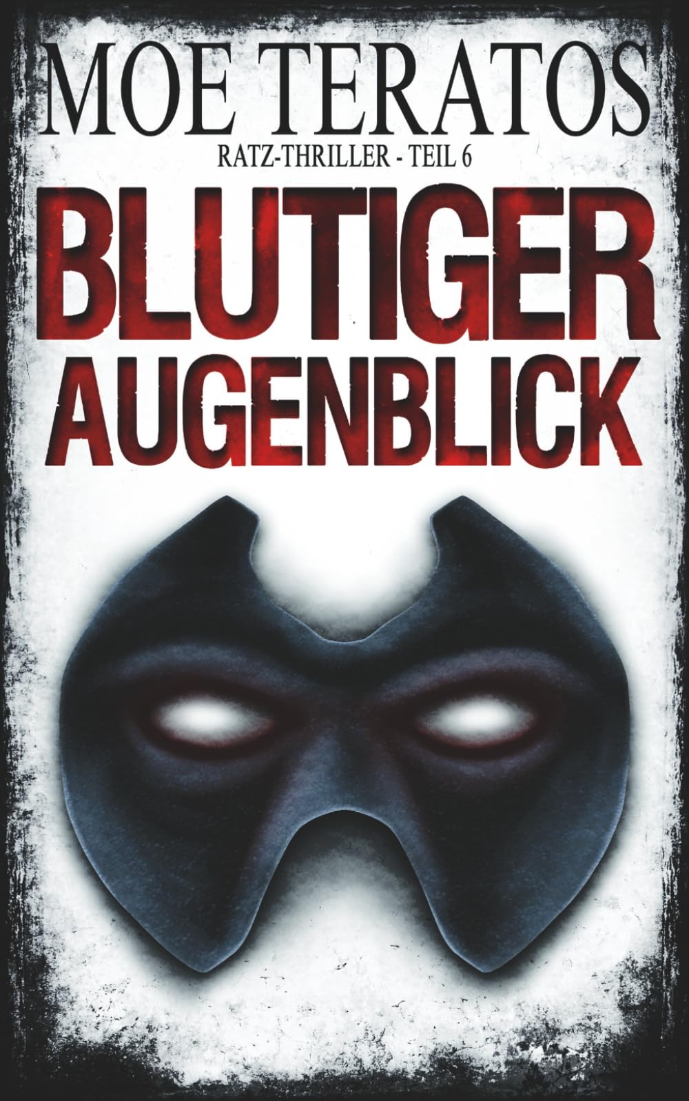 Blutiger Augenblick: Ratz-Thriller 6