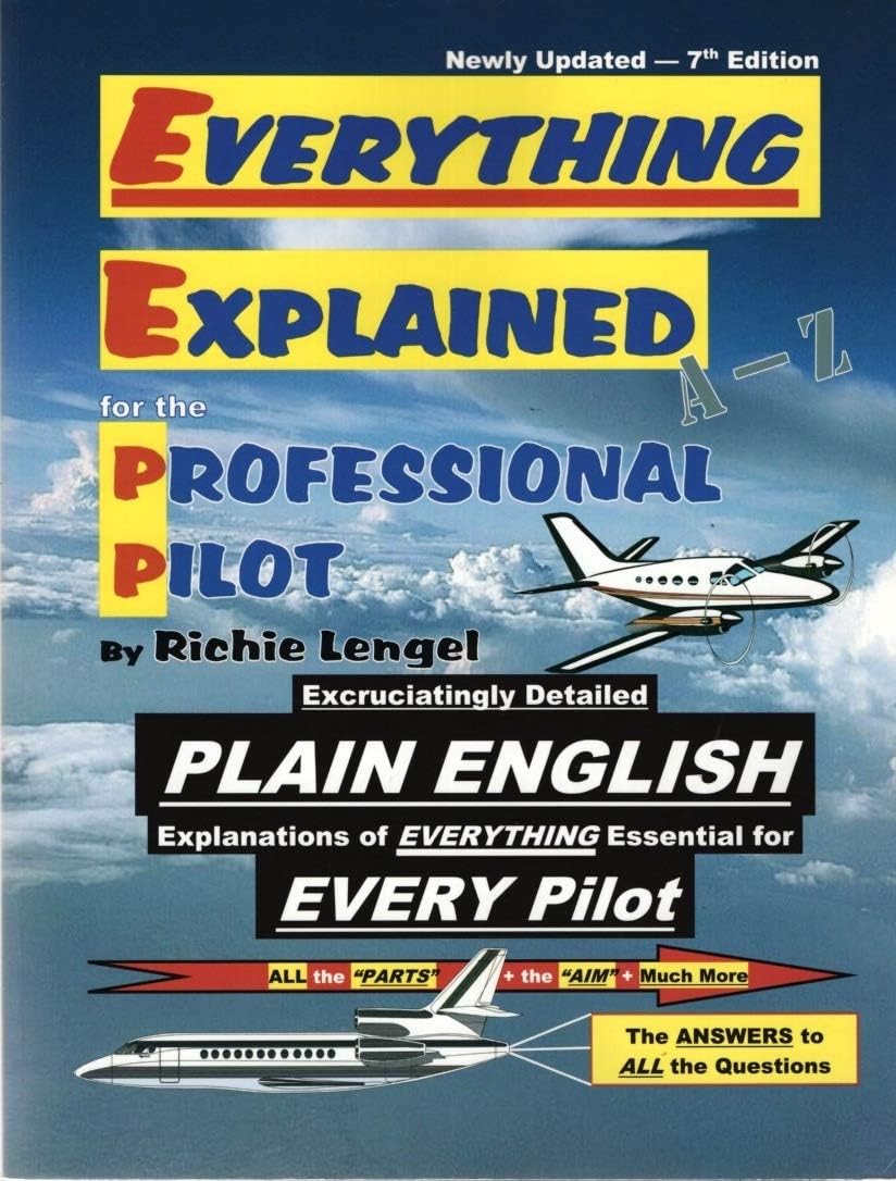 Everything Explained for the Professional Pilot, A-Z (7th Edition)