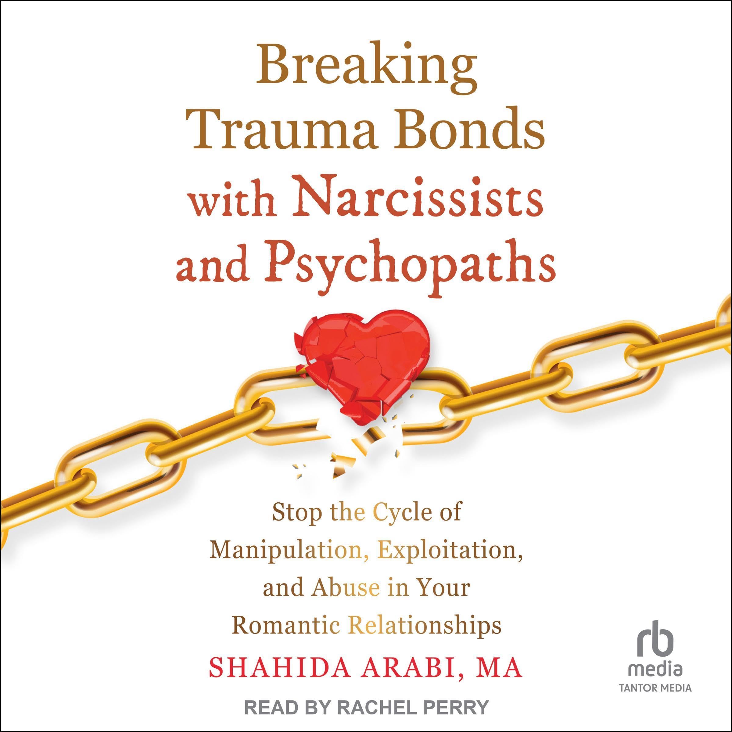 Breaking Trauma Bonds with Narcissists and Psychopaths