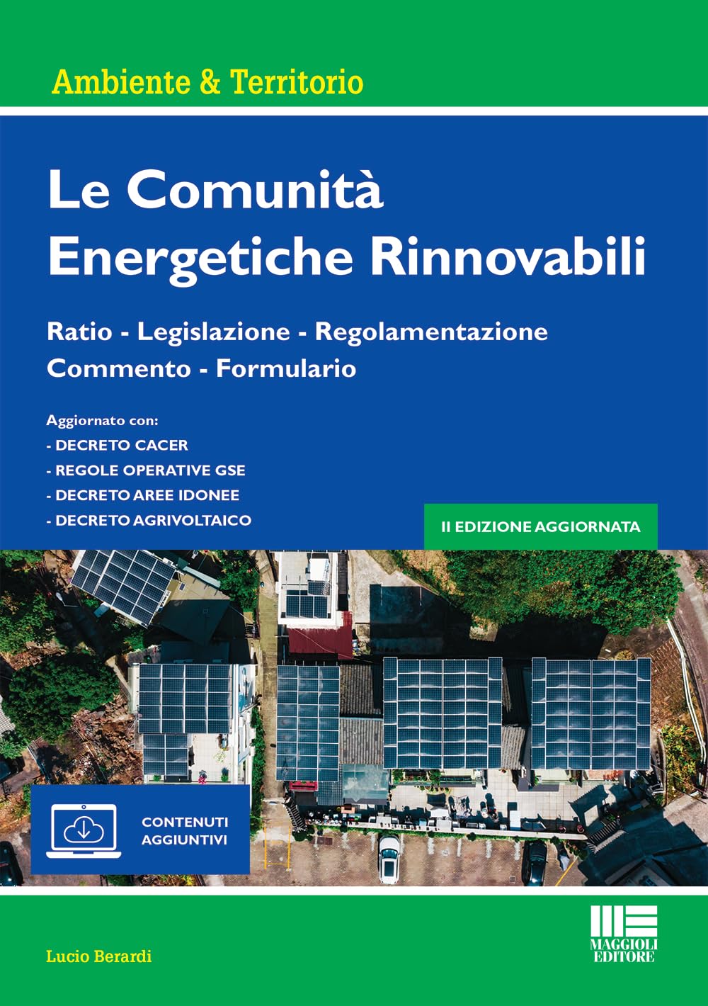 Le comunità energetiche rinnovabili. Ratio - Legislazione - Regolamentazione - Commento - Formulario. Con espansione online