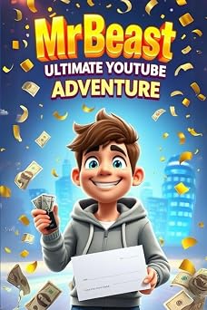 MrBeast Ultimate YouTube Adventure How to Build a Billion Views MrBeast Philanthropy