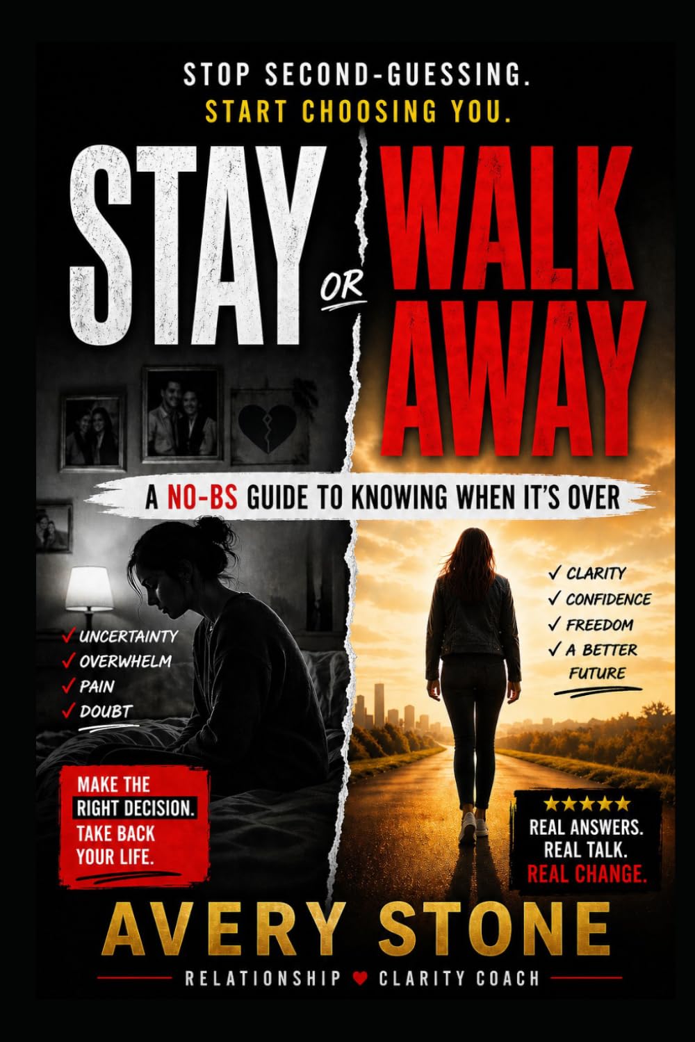 Stay or Walk Away: A No-BS Guide To Knowing When It's Over