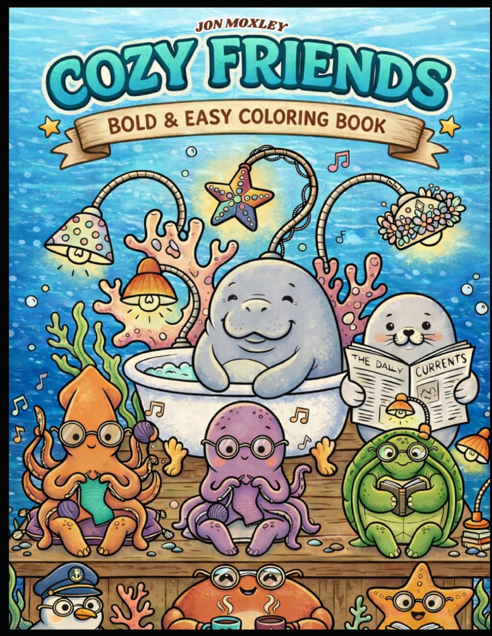 Cozy Friends – Bold & Easy Kids Coloring Book for Kids Ages 3–6: Fun & Easy Ocean Animal Coloring Pages for Toddlers and Preschoolers | Big Simple Designs for Boys & Girls