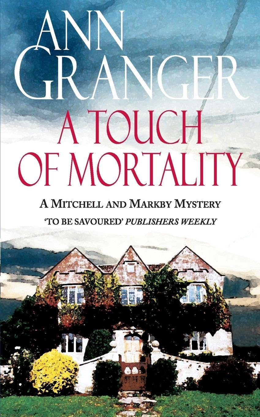A Touch of Mortality (Mitchell & Markby 9): A cosy English village whodunit of wit and warmth