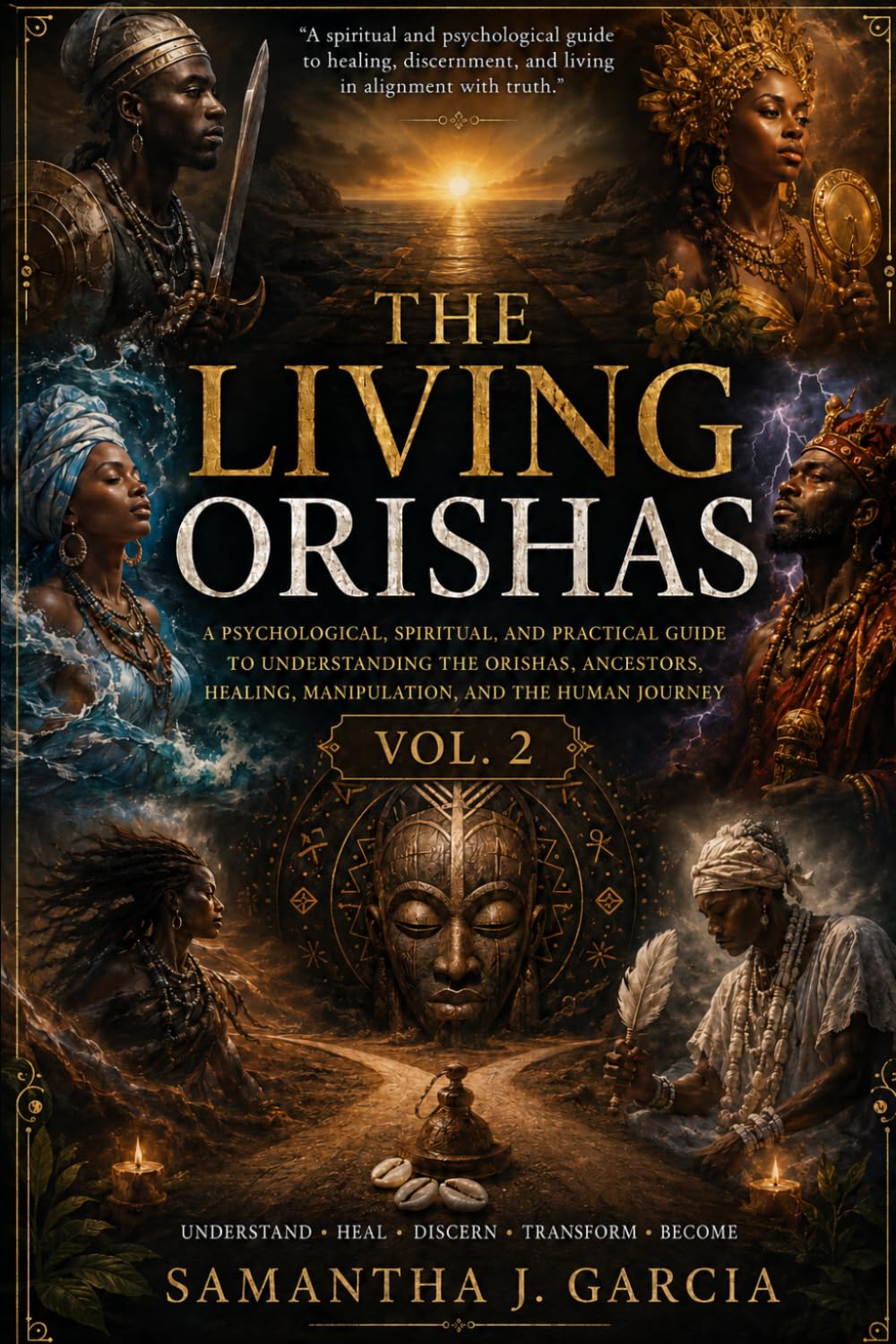 The Living Orishas Vol.2: A Psychological, Spiritual, and Trauma-Informed Guide to the Orisha Tradition