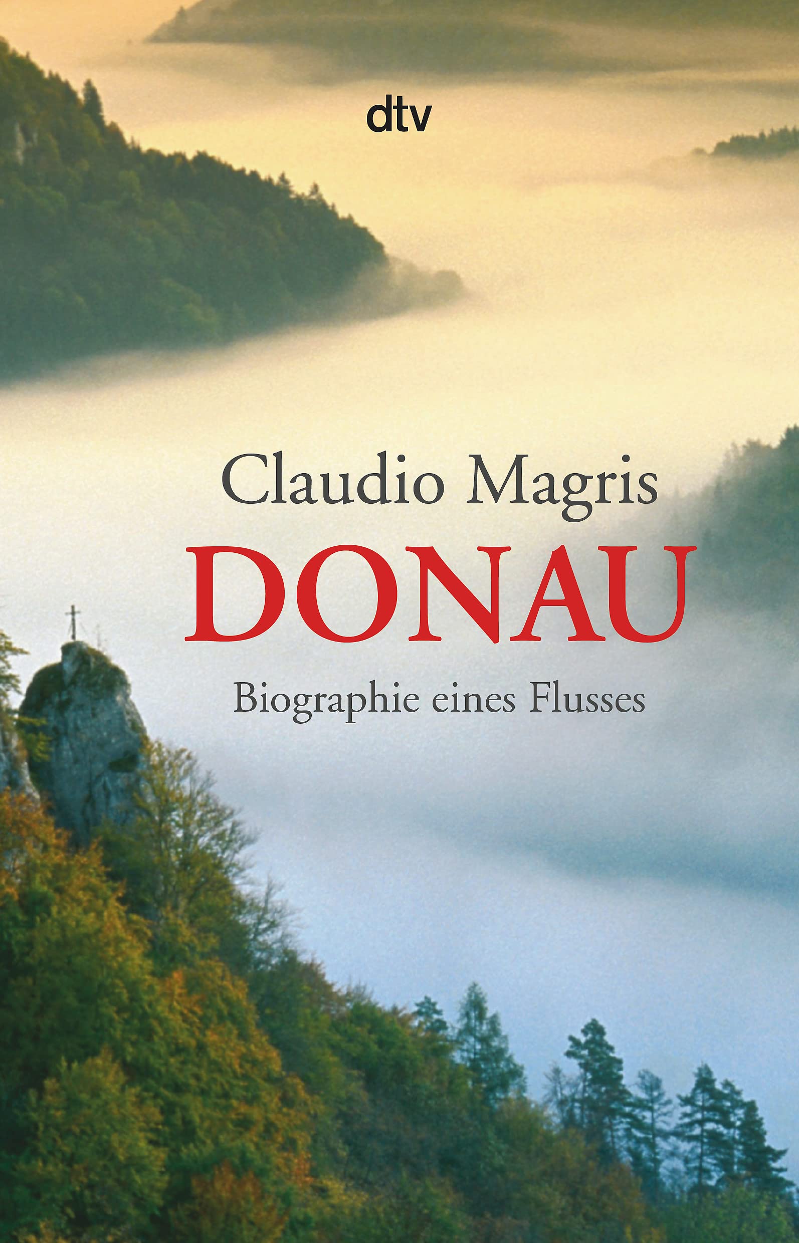 Donau: Biographie eines Flusses