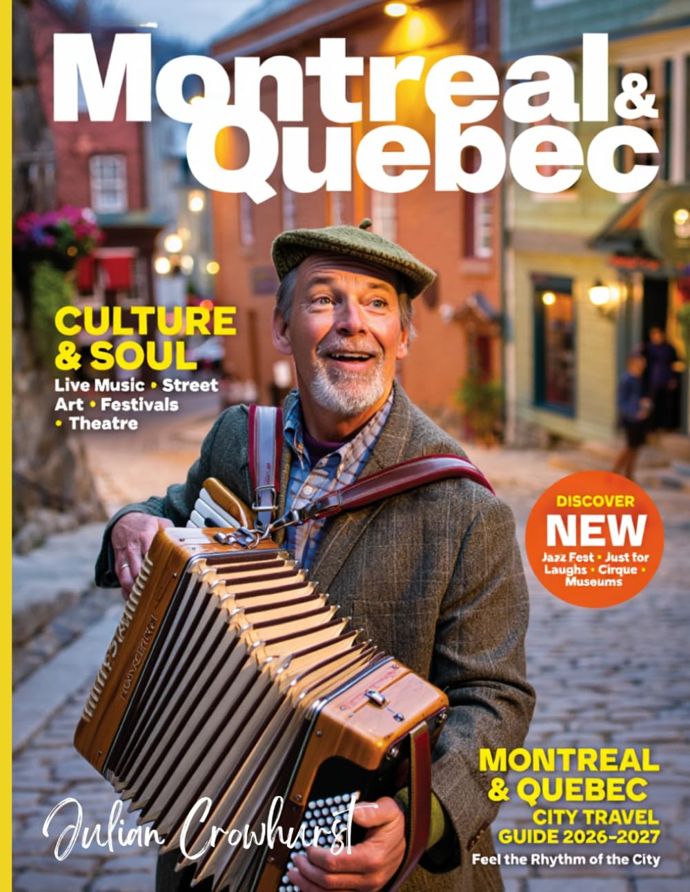 Montreal & Quebec City Travel Guide 2026-2027: Where Old World Charm Meets New World Vibrance: Your Ultimate French Canada Companion