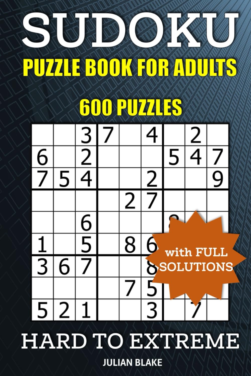 Sudoku Puzzle Book for Adults - 600 Hard to Extreme Puzzle with Full Solutions