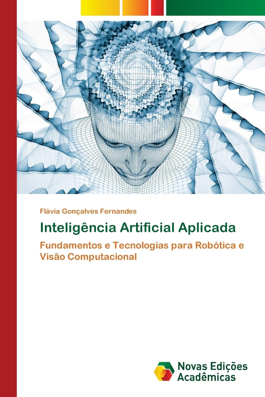 Inteligência Artificial Aplicada: Fundamentos e Tecnologias para Robótica e Visão Computacional