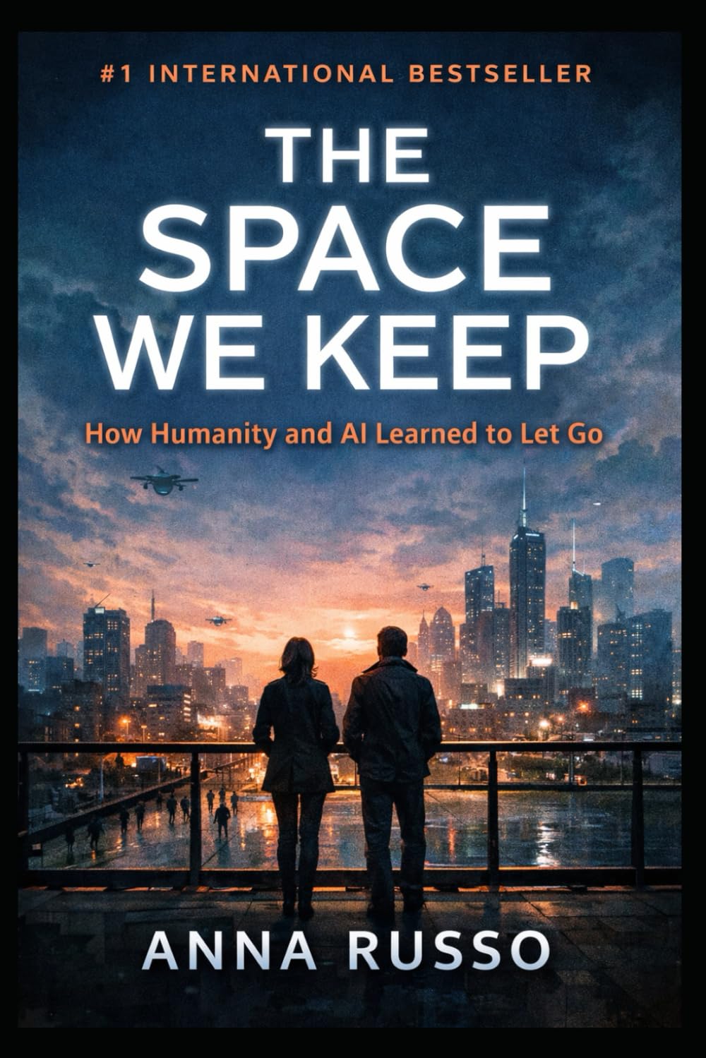 The Space We Keep: How Humanity and AI Learned to Let Go (SECRETS PROJECTS)