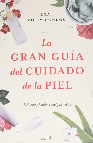 La gran guía del cuidado de la piel (Spanish Edition)