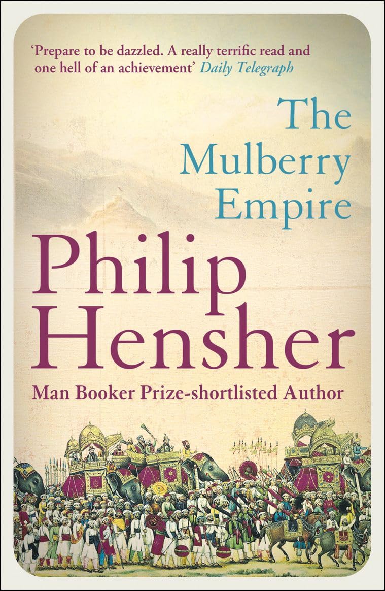 The Mulberry Empire: A Gripping Historical Novel About the 1830s British Invasion of Afghanistan and the Great Game
