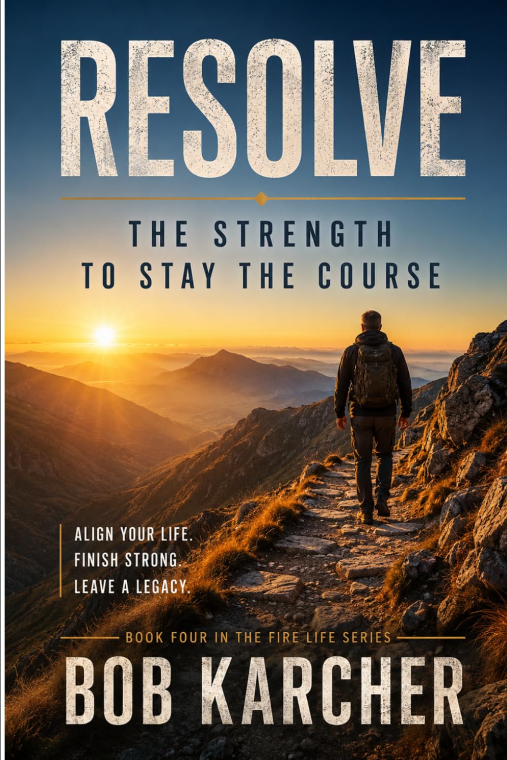 RESOLVE: The Strength to Stay the Course (FIRE Life Series)