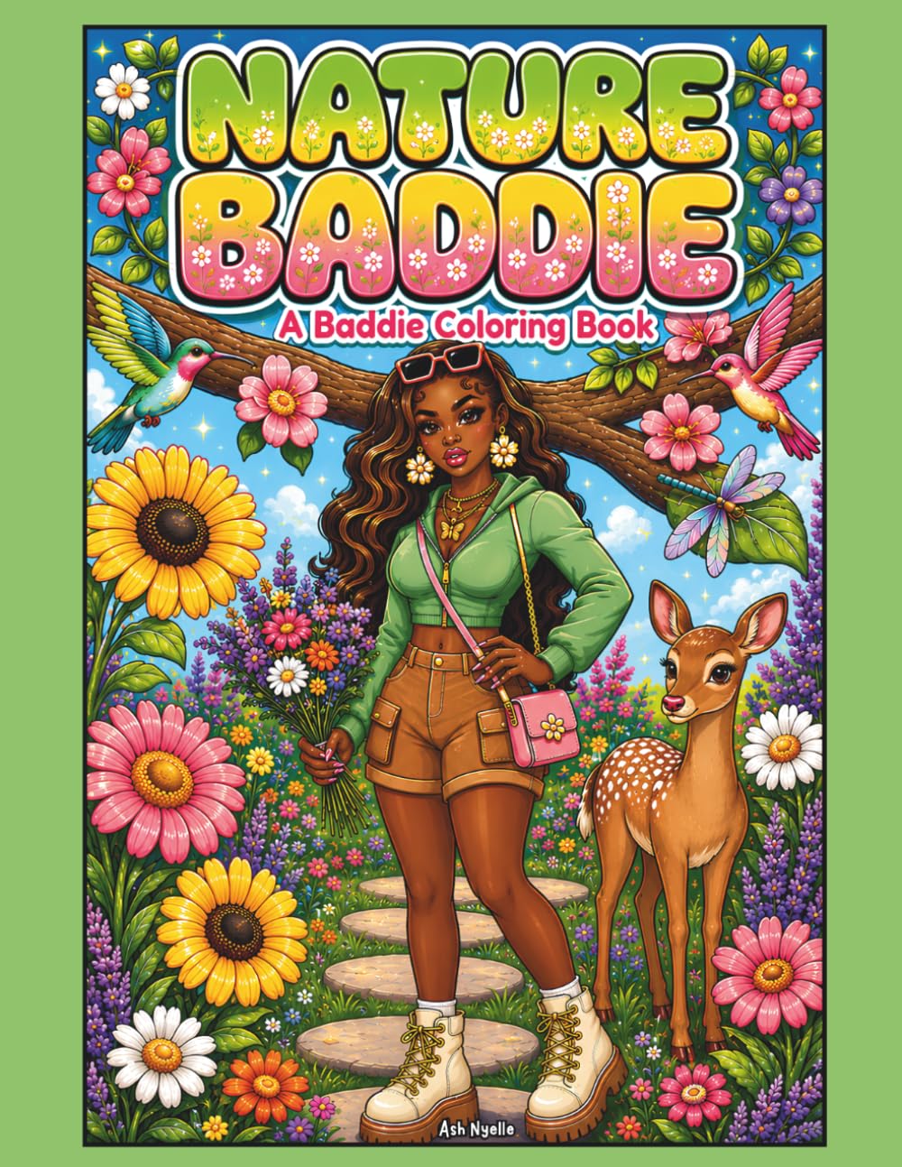 Nature Baddie Coloring Book: A Relaxing Coloring Book with Floral Scenes, Outdoor Adventures, Cozy Nature Moments and Baddie Vibes