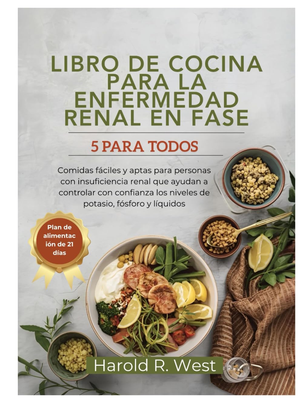 LIBRO DE COCINA PARA LA ENFERMEDAD RENAL EN FASE 5 PARA TODOS: Comidas fáciles y aptas para personas con insuficiencia renal que ayudan a controlar ... niveles de potasio (Simple Recipe Cookbooks)