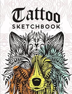 Tattoo Sketchbook: Large Sketch Book for Drawing & Sketching Your Tattoo...