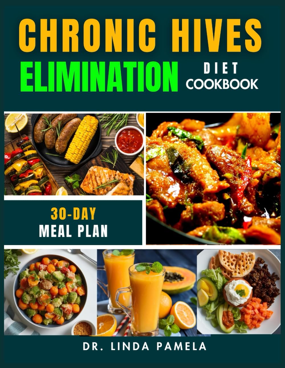 CHRONIC HIVES ELIMINATION DIET COOKBOOK: A Step-by-Step Guide to Relief with 60+ Anti-Inflammatory Recipes to Soothe Chronic Hives, Boost Skin Health, and Restore Balance to Your Immune System