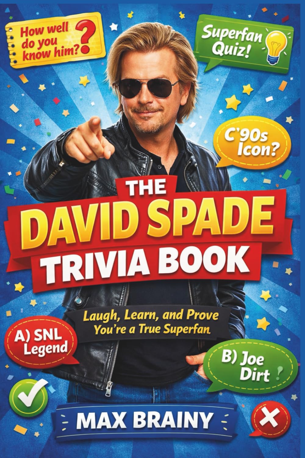 The David Spade Trivia Book: Laugh, Learn, and Prove You’re a True Superfan