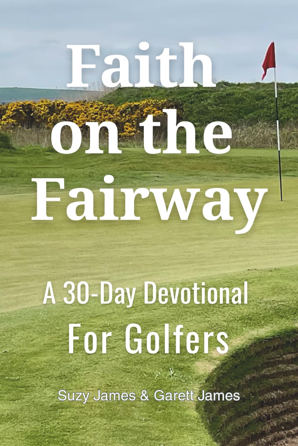 Faith on the Fairway: A 30-Day Devotional for Golfers (The Sportsman’s Devotional Series)