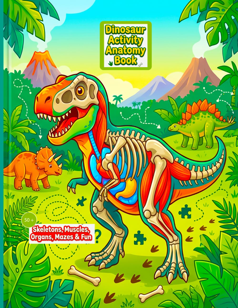 Dinosaur Activity Anatomy Book: For Kids Learn Skeletons, Muscles, Organs with Mazes, Puzzles Easy Coloring