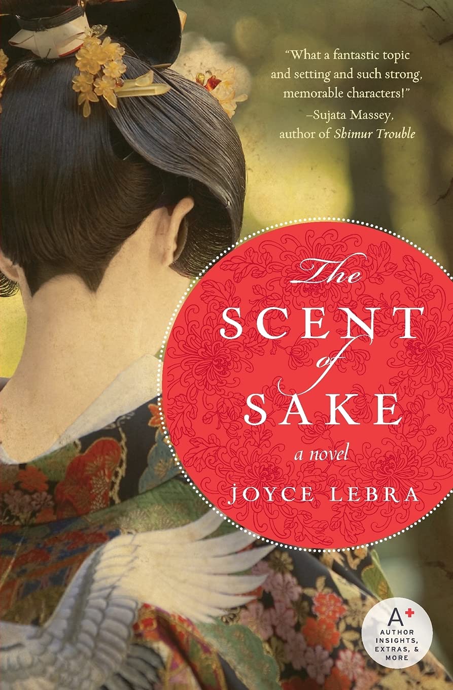 The Scent of Sake: A Powerful Saga of One Woman Who Defied Tradition to Forge Her Empire