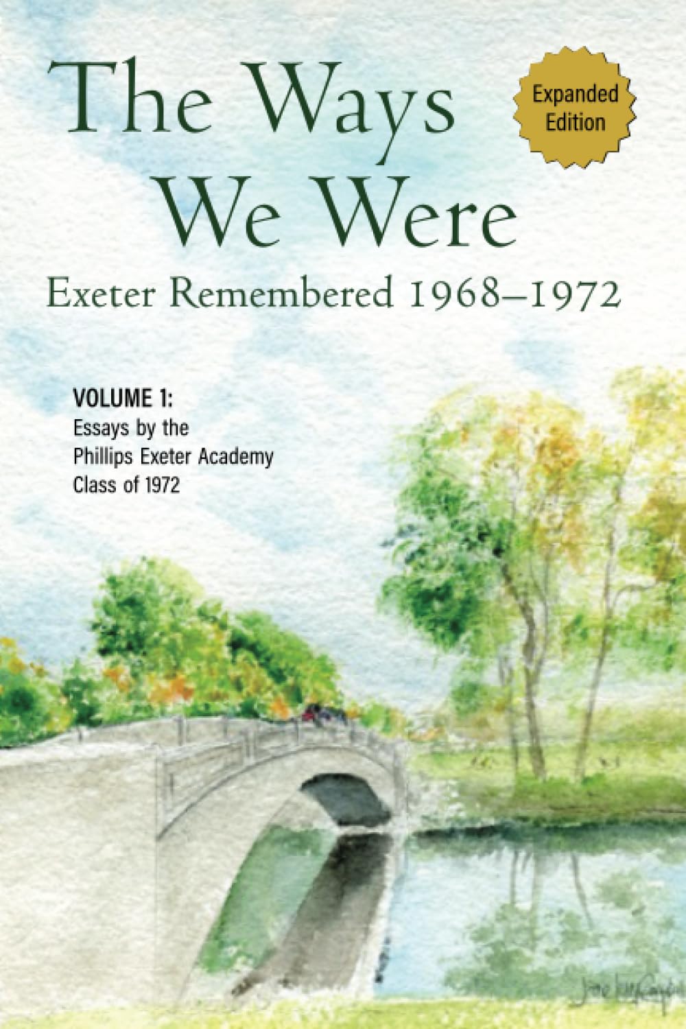 Exeter Remembered: The Ways We Were 1968-1972 (Expanded 2023 Edition: B&W Essays print version): Essays by the Phillips Exeter Academy Class of 1972