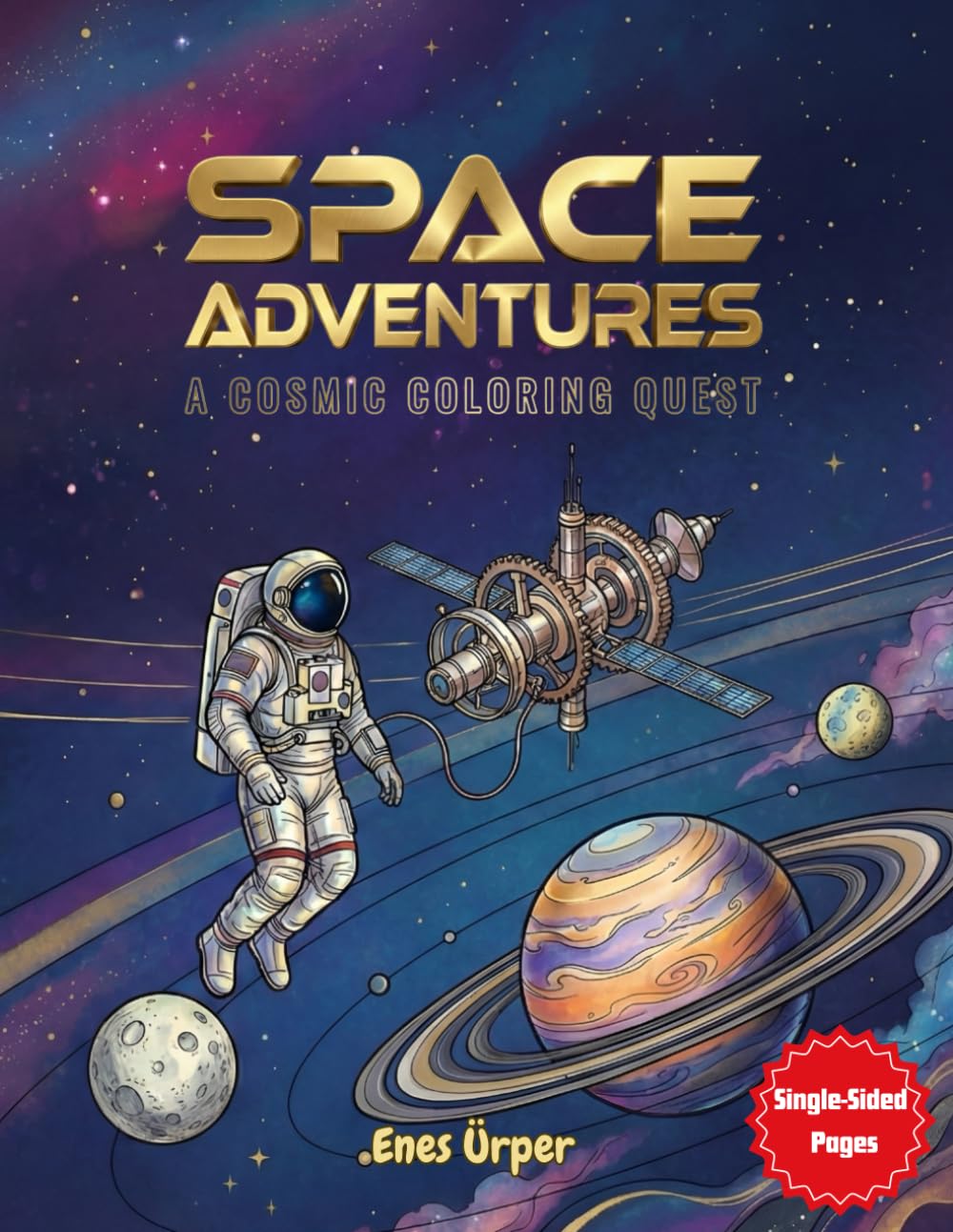 Space Adventures: A Cosmic Coloring Quest: Outer Space Coloring Book for Kids and adult , Planets, Astronauts, Rockets and Aliens - Fun Galaxy Activity Book for Boys and Girls