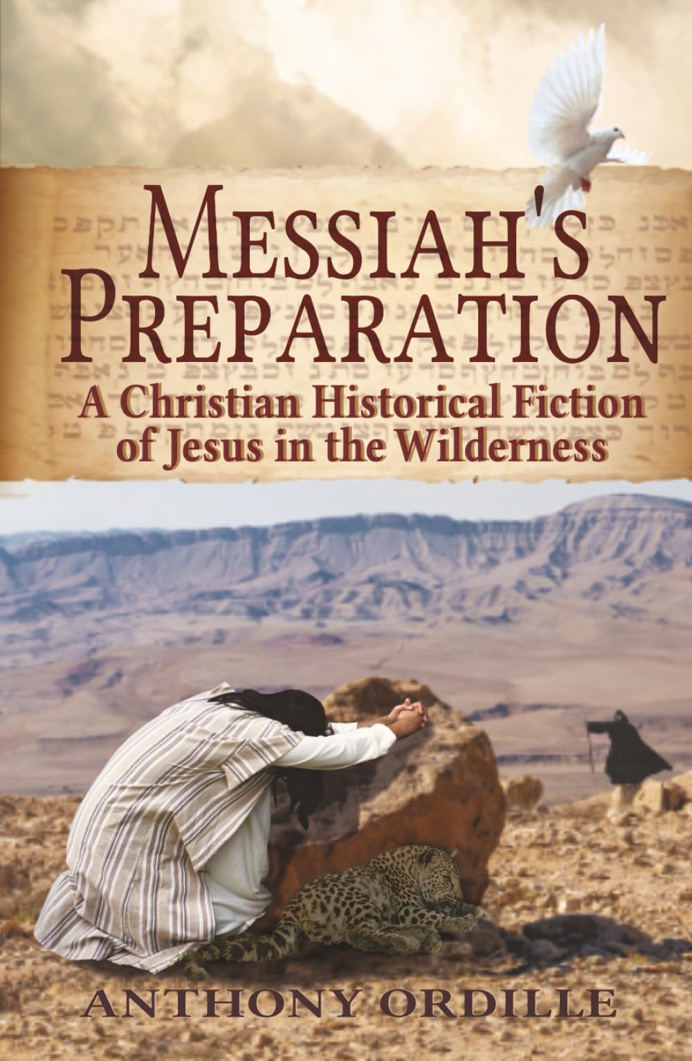 Messiah’s Preparation: A Christian Historical Fiction of Jesus in the Wilderness