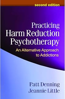 Practicing Harm Reduction Psychotherapy: An Alternative Approach to Addictions