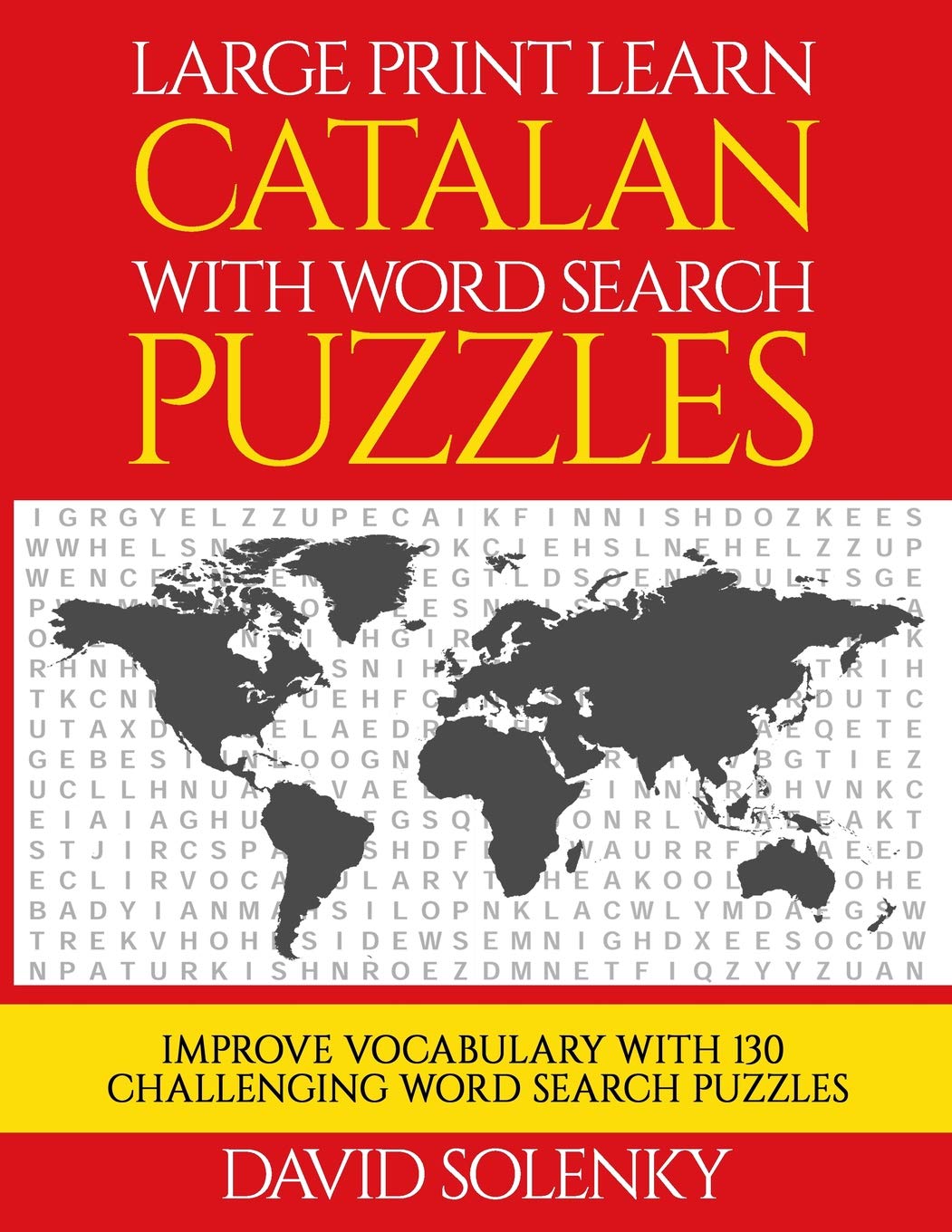 Large Print Learn Catalan with Word Search Puzzles: Learn Catalan Language Vocabulary with Challenging Easy to Read Word Find Puzzles