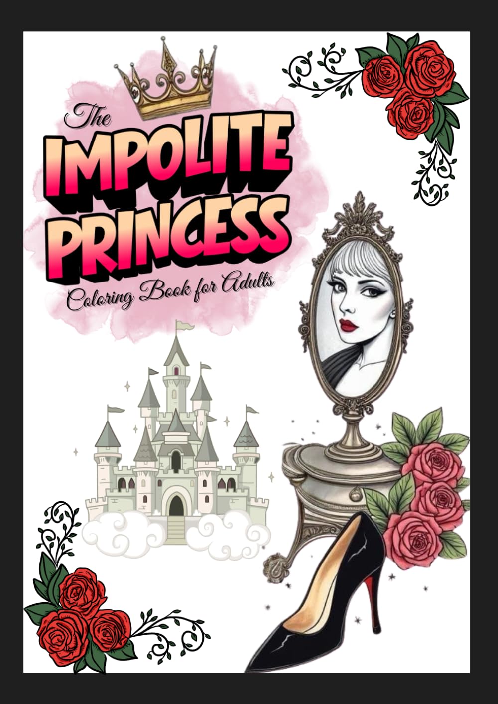 The Impolite Princess Coloring Book for Adults