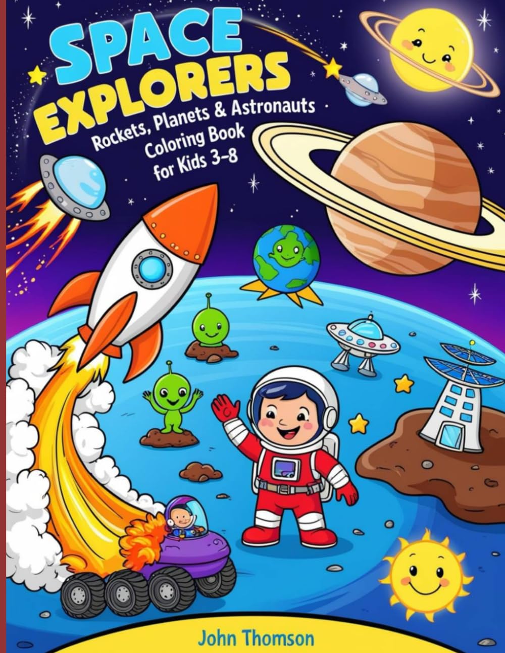 Space Explorers: Rockets, Planets & Astronauts Coloring Book for Kids 3-8: A Fun & Easy Outer Space Coloring Adventure with Astronauts, Rockets, and Planets for Kids Ages 3-8!