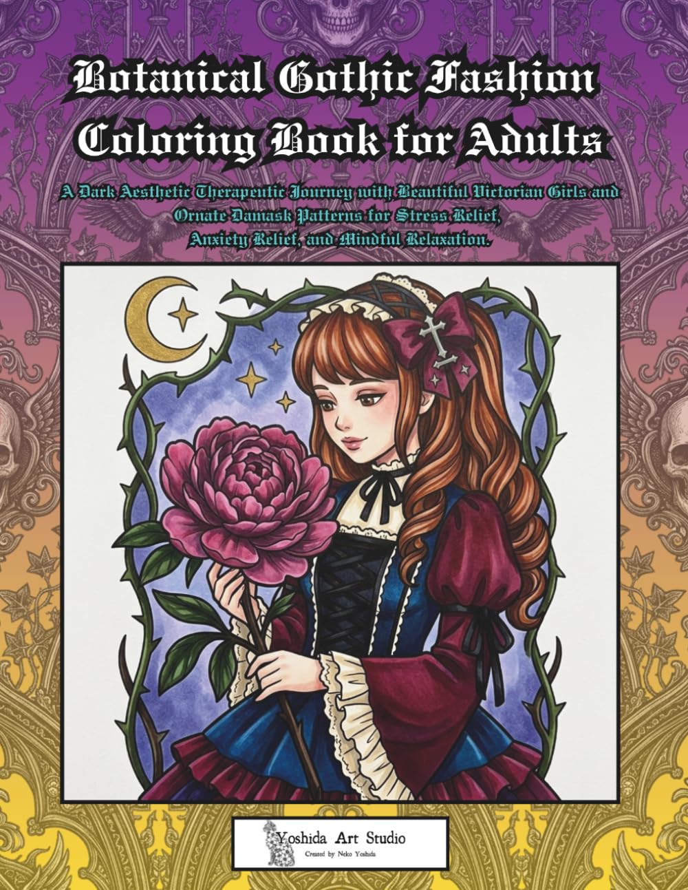 Botanical Gothic Fashion Coloring Book for Adults: A Dark Aesthetic Therapeutic Journey with Beautiful Victorian Girls and Ornate Damask Patterns for ... Anxiety Relief, and Mindful Relaxation.