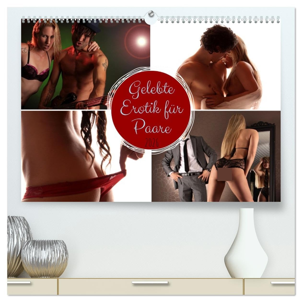 Gelebte Erotik für Paare (hochwertiger Premium Wandkalender 2026 DIN A2 quer), Kunstdruck in Hochglanz: Sinnliches Leben zu zweit? Das Motto heißt Liebe, mit allem, was dazu gehört! (CALVENDO Erotik)