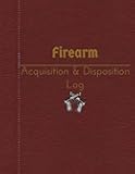 Firearm Acquisition & Disposition Log: 151 pages, 8.5
