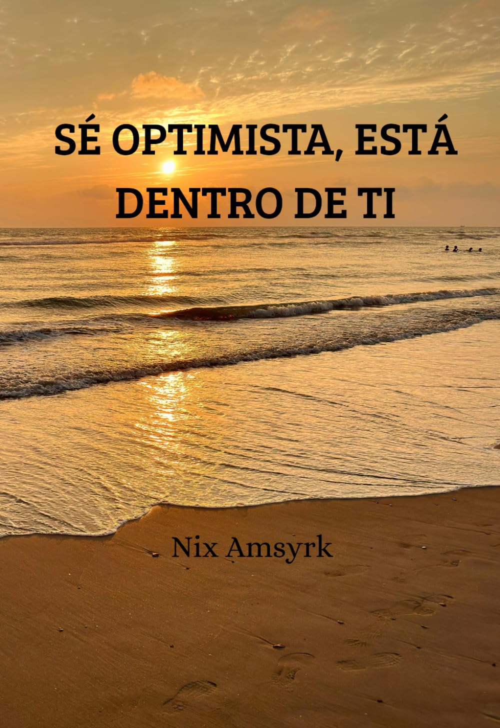 SÉ OPTIMISTA, ESTÁ DENTRO DE TI