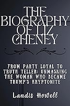 The Biography of Liz Cheney: From Party Loyal to Truth Teller: Unmasking the Woman Who Became Trump's Kryptonite (ICONIC LIVES Book 4)