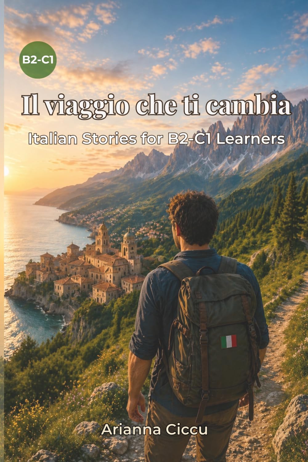 Il viaggio che ti cambia: Italian Stories for B2-C1 Learners