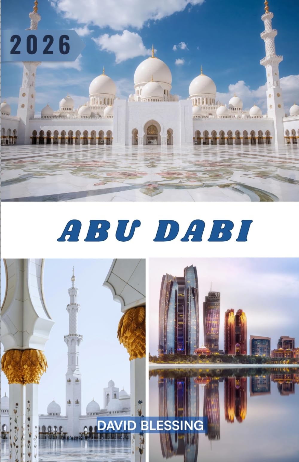 Abu Dabi Guía de viaje 2026: La guía definitiva para descubrir cultura, experiencias de lujo, joyas ocultas y cómo planificar viajes inteligentes.
