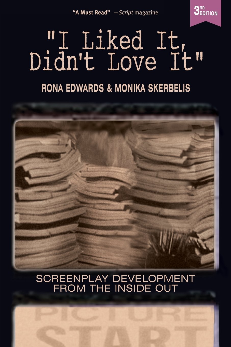 I Liked It, Didn't Love It: Screenplay Development From the Inside Out Paperback – May 16, 2016