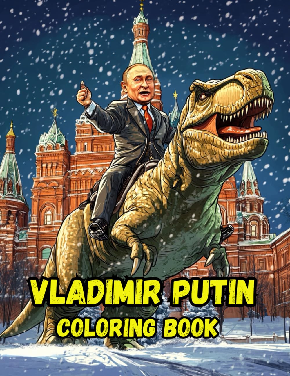 Putin Coloring Book: 40 Fun & Unique Illustrations of Russia's Leader for Relaxation and Stress Relief