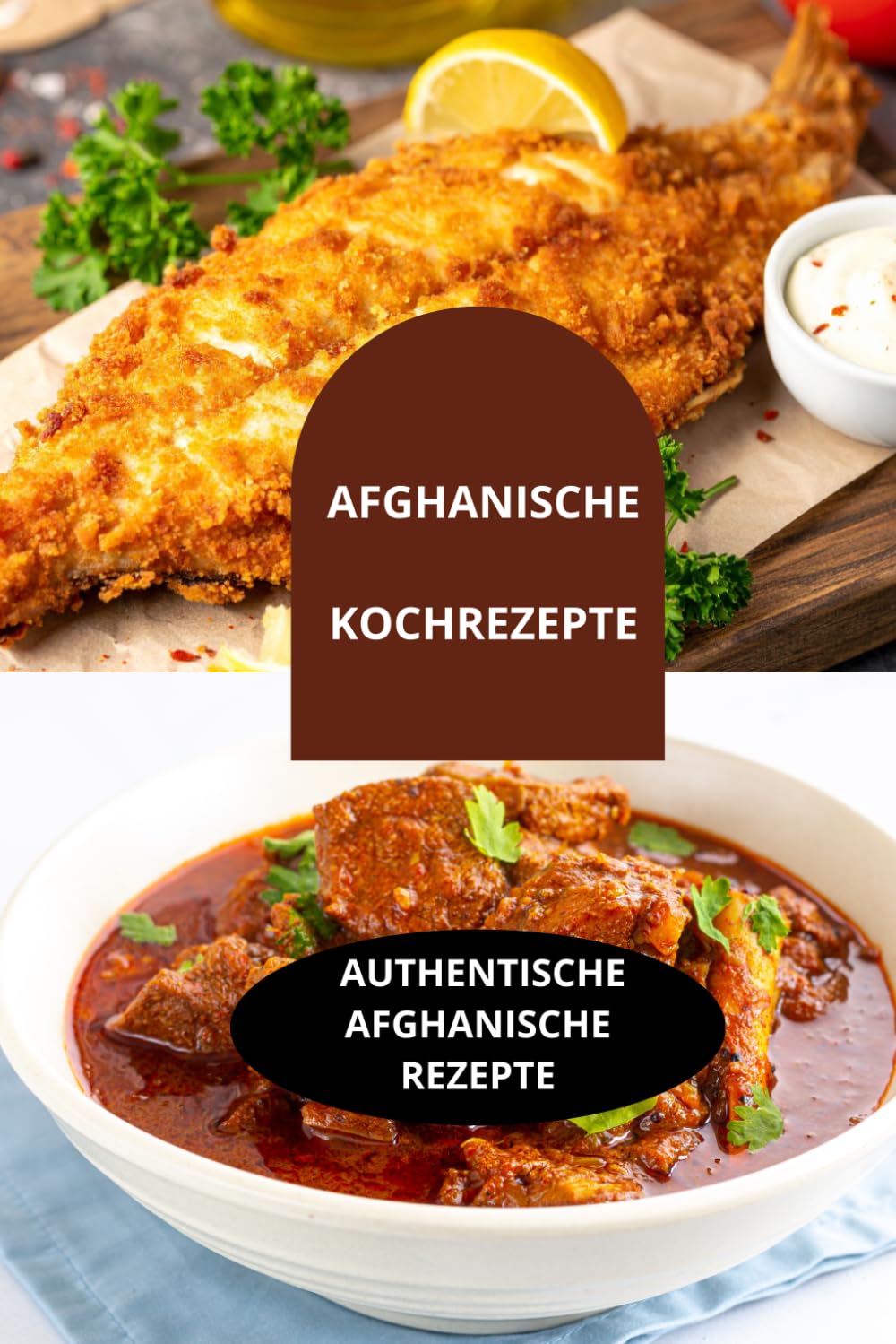 AFGHANISCHE KOCHREZEPTE: AUTHENTISCHE afghanische Rezepte-Afghanisches Kochbuch-Traditionelle afghanische Rezepte